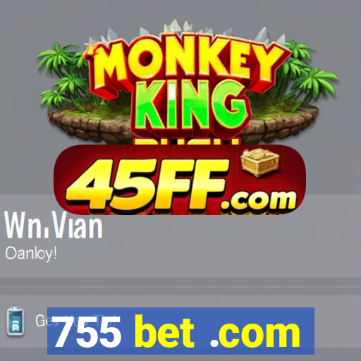755 bet .com